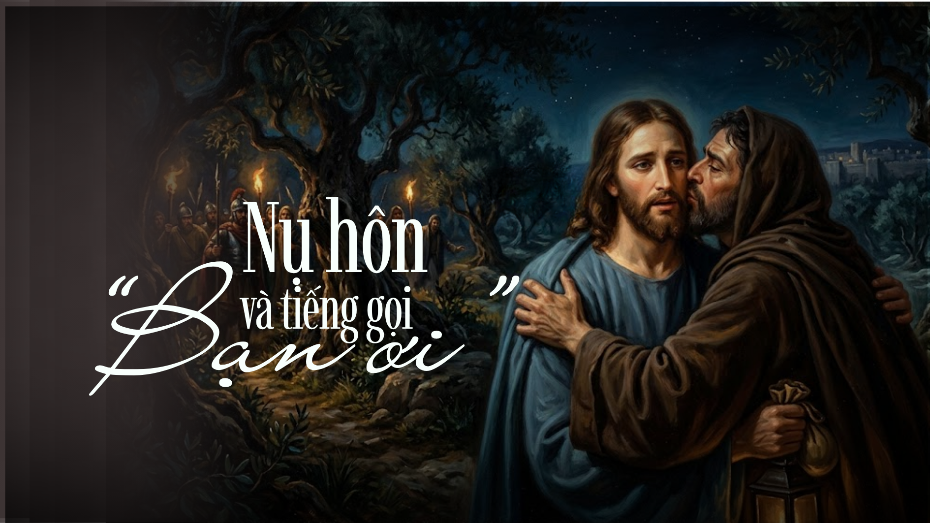 Nụ hôn và tiếng gọi "Bạn ơi!"